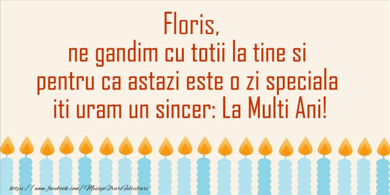  Felicitari de Ziua Numelui - Lumanari | Floris, ne gandim cu totii la tine si pentru ca astazi este o zi speciala iti uram un sincer La Multi Ani!