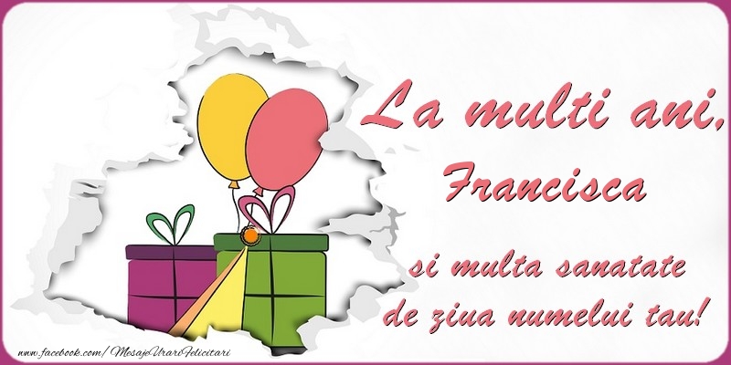  Felicitari de Ziua Numelui - Baloane & Cadou | La multi ani, Francisca si multa sanatate de ziua numelui tau!