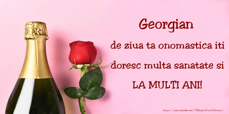  Felicitari de Ziua Numelui - Sampanie & Trandafiri | Georgian, de ziua ta onomastica iti doresc multa sanatate si LA MULTI ANI!