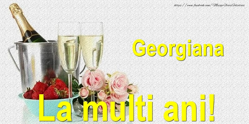  Felicitari de Ziua Numelui - Sampanie | Georgiana La multi ani!