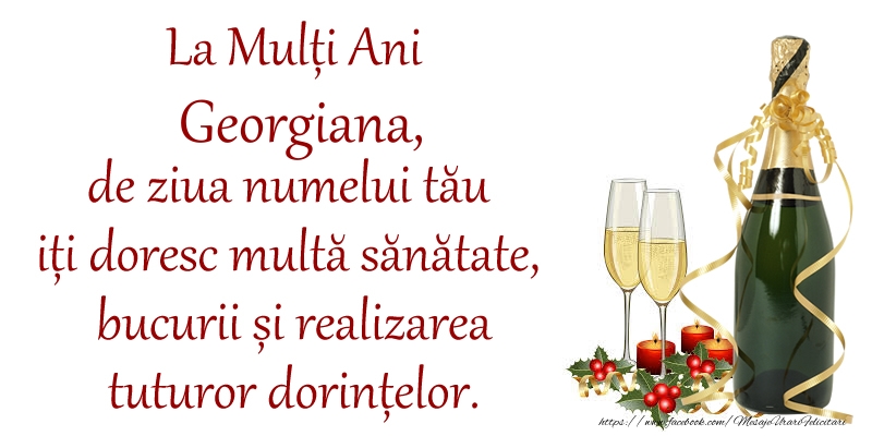Ziua Numelui La Mulți Ani Georgiana, de ziua numelui tău iți doresc multă sănătate, bucurii și realizarea tuturor dorințelor.