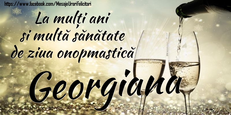  Felicitari de Ziua Numelui - Sampanie | La mulți ani si multă sănătate de ziua onopmastică Georgiana