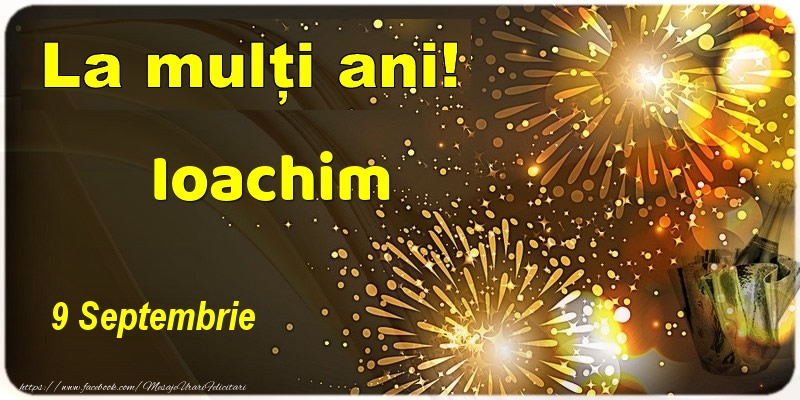 Felicitari de Ziua Numelui - Sampanie | La multi ani! Ioachim - 9 Septembrie
