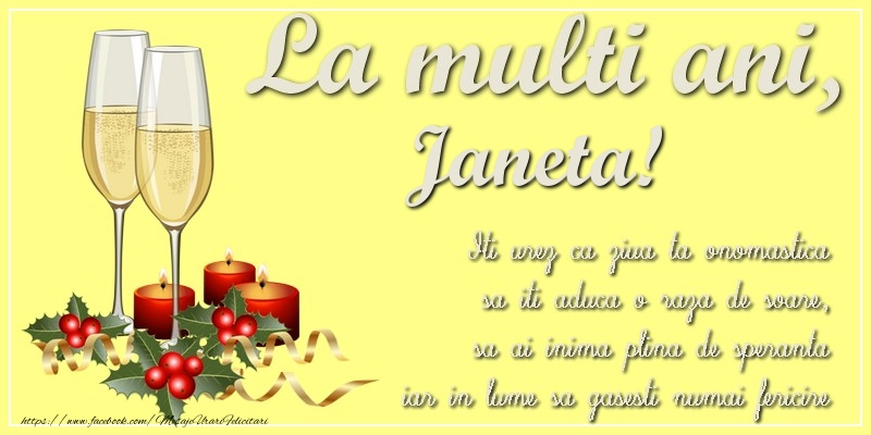 Felicitari de Ziua Numelui - La multi ani, Janeta! Iti urez ca ziua ta onomastica sa iti aduca o raza de soare, sa ai inima plina de speranta iar in lume sa gasesti numai fericire