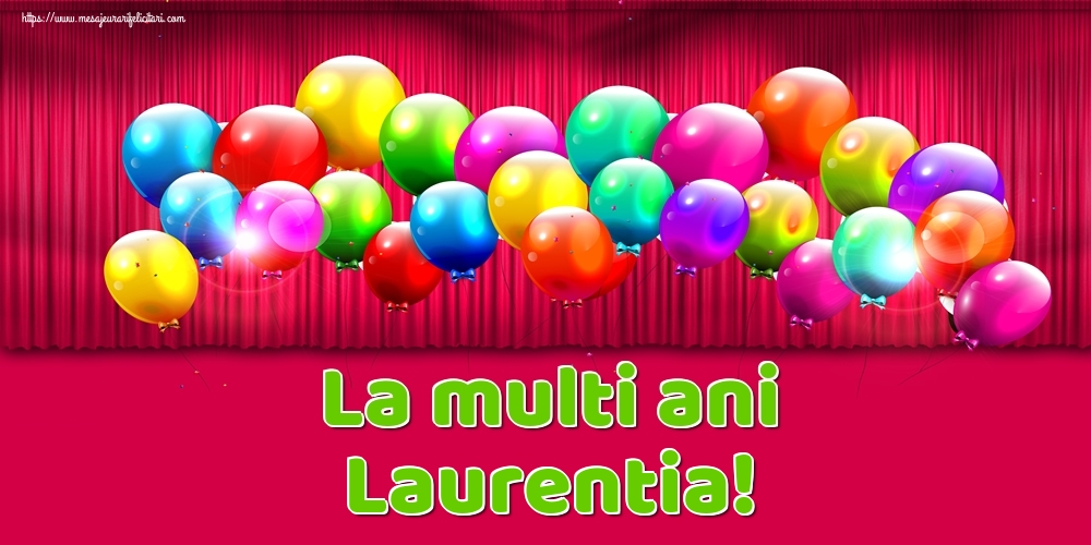  Felicitari de Ziua Numelui - Baloane | La multi ani Laurentia!