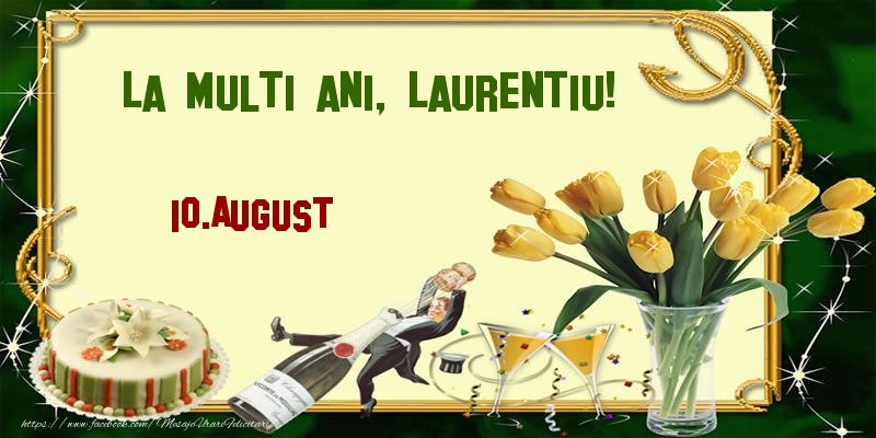 Felicitari de Ziua Numelui - Lalele & Sampanie & Tort | La multi ani, Laurentiu!  - 10.August