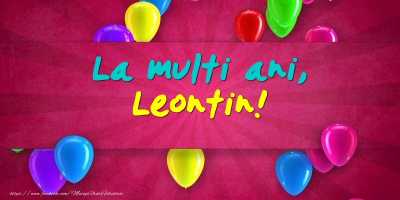  Felicitari de Ziua Numelui - Baloane | La multi ani, Leontin!