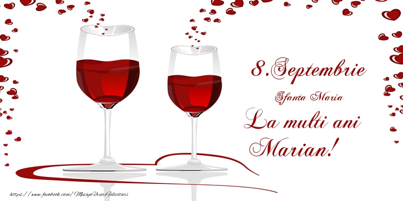  Felicitari de Ziua Numelui - Sampanie | 8.Septembrie La multi ani Marian!