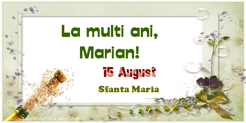  Felicitari de Ziua Numelui - Sampanie | La multi ani, Marian! 15 August Sfanta Maria
