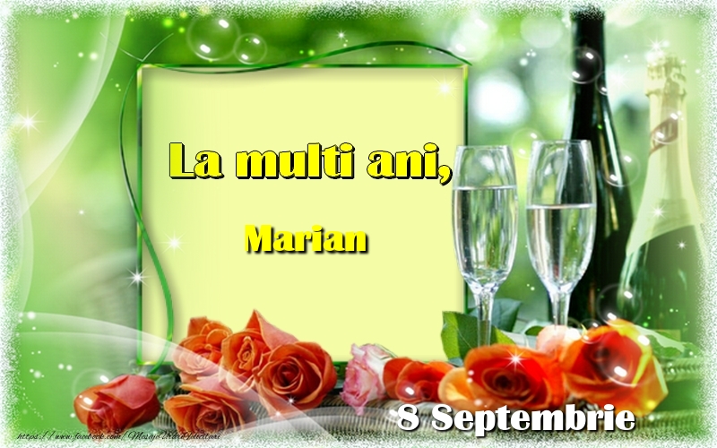  Felicitari de Ziua Numelui - Sampanie & Trandafiri | La multi ani, Marian! 8 Septembrie
