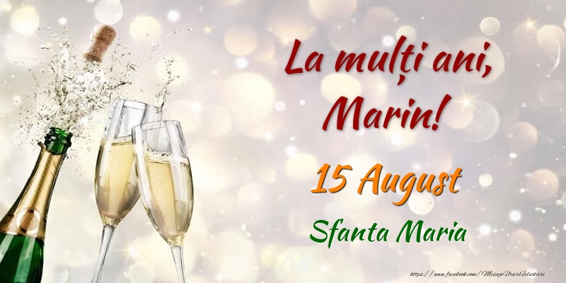  Felicitari de Ziua Numelui - Sampanie | La multi ani, Marin! 15 August Sfanta Maria