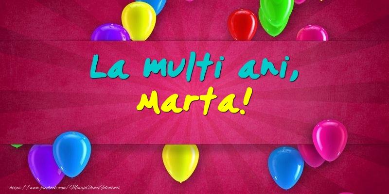  Felicitari de Ziua Numelui - Baloane | La multi ani, Marta!