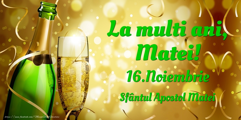 Felicitari de Ziua Numelui - Sampanie | La multi ani, Matei! 16.Noiembrie - Sfântul Apostol Matei