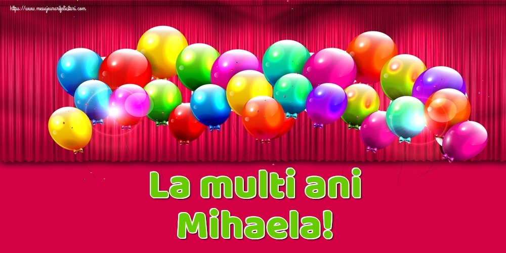  Felicitari de Ziua Numelui - Baloane | La multi ani Mihaela!