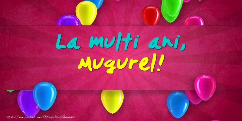  Felicitari de Ziua Numelui - Baloane | La multi ani, Mugurel!