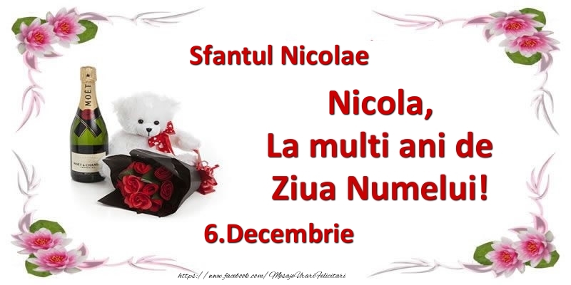  Felicitari de Ziua Numelui - Flori & Sampanie & Ursuleti | Nicola, la multi ani de ziua numelui! 6.Decembrie Sfantul Nicolae