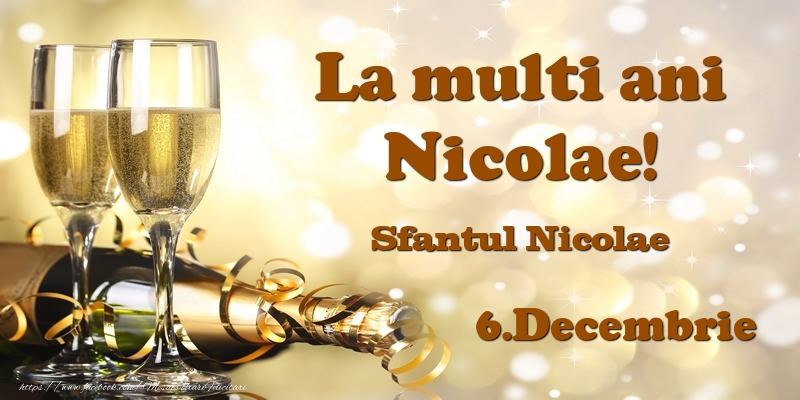 Ziua Numelui 6.Decembrie Sfantul Nicolae La multi ani, Nicolae!