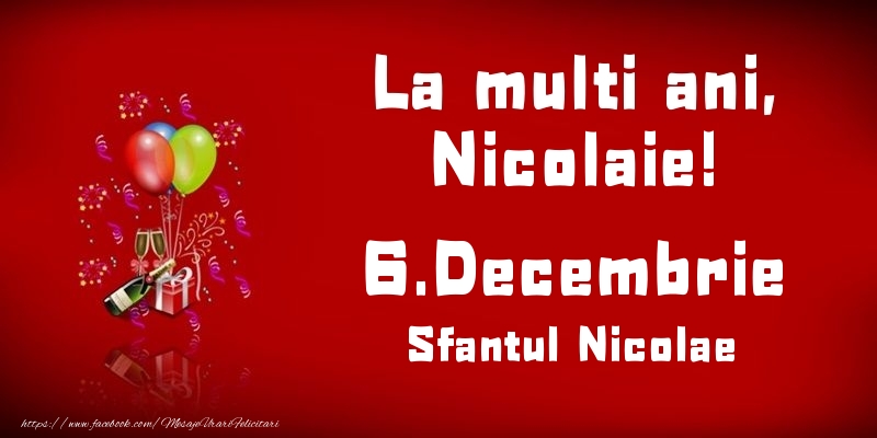  Felicitari de Ziua Numelui - Baloane & Sampanie | La multi ani, Nicolaie! Sfantul Nicolae - 6.Decembrie