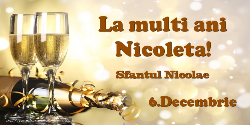 Ziua Numelui 6.Decembrie Sfantul Nicolae La multi ani, Nicoleta!