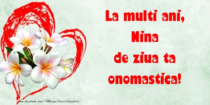  Felicitari de Ziua Numelui - ❤️❤️❤️ Flori & Inimioare | La multi ani, de ziua ta onomastica! Nina
