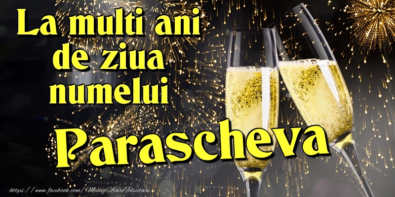  Felicitari de Ziua Numelui - Artificii & Sampanie | La multi ani de ziua numelui Parascheva