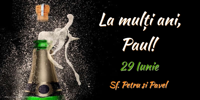  Felicitari de Ziua Numelui - Sampanie | La multi ani, Paul! 29 Iunie Sf. Petru si Pavel