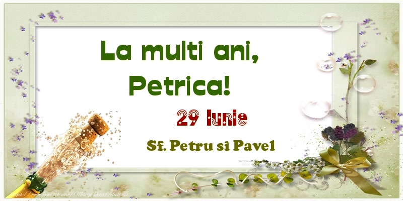 Ziua Numelui La multi ani, Petrica! 29 Iunie Sf. Petru si Pavel