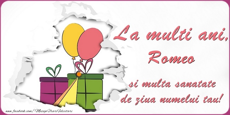  Felicitari de Ziua Numelui - Baloane & Cadou | La multi ani, Romeo si multa sanatate de ziua numelui tau!