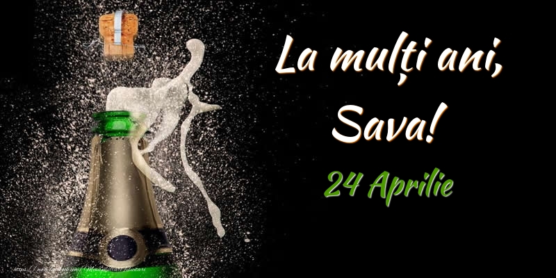 Felicitari de Ziua Numelui - Sampanie | La multi ani, Sava! 24 Aprilie