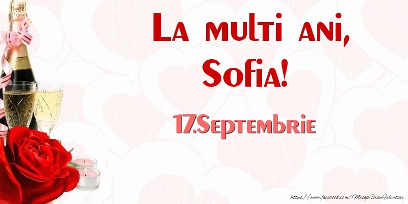  Felicitari de Ziua Numelui - Sampanie & Trandafiri | La multi ani, Sofia! 17.Septembrie
