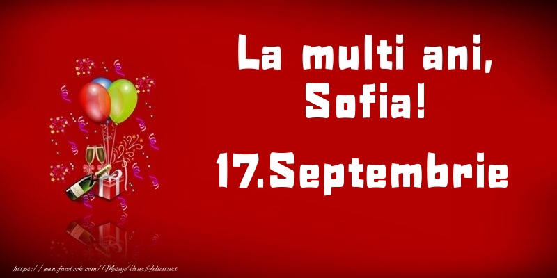  Felicitari de Ziua Numelui - Baloane & Sampanie | La multi ani, Sofia!  - 17.Septembrie