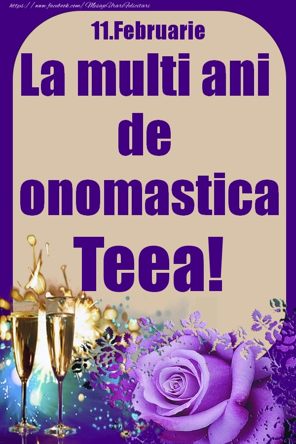 Felicitari de Ziua Numelui - Sampanie & Trandafiri | 11.Februarie - La multi ani de onomastica Teea!