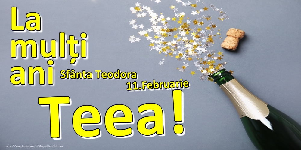 Felicitari de Ziua Numelui - 11.Februarie - La mulți ani Teea!  - Sfânta Teodora