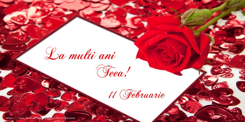  Felicitari de Ziua Numelui - Trandafiri | La multi ani Teea! 11 Februarie