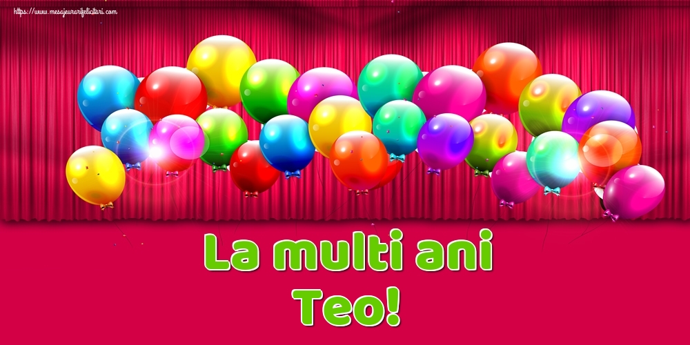  Felicitari de Ziua Numelui - Baloane | La multi ani Teo!