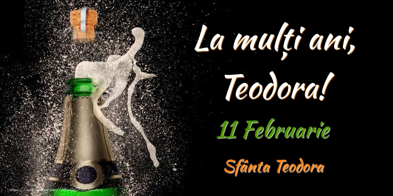  Felicitari de Ziua Numelui - Sampanie | La multi ani, Teodora! 11 Februarie Sfânta Teodora