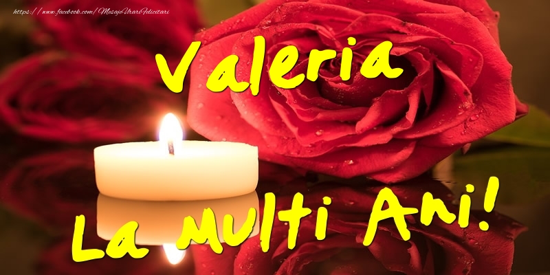  Felicitari de Ziua Numelui - Flori & Trandafiri | Valeria La Multi Ani!
