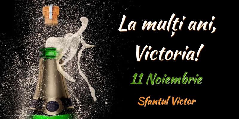  Felicitari de Ziua Numelui - Sampanie | La multi ani, Victoria! 11 Noiembrie Sfantul Victor