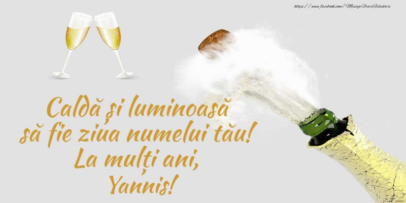 Felicitari de Ziua Numelui - Caldă și luminoasă să fie ziua numelui tău! La mulți ani, Yannis!