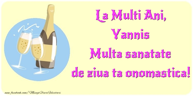 Felicitari de Ziua Numelui - Sampanie | La Multi Ani, Multa sanatate de ziua ta onomastica! Yannis