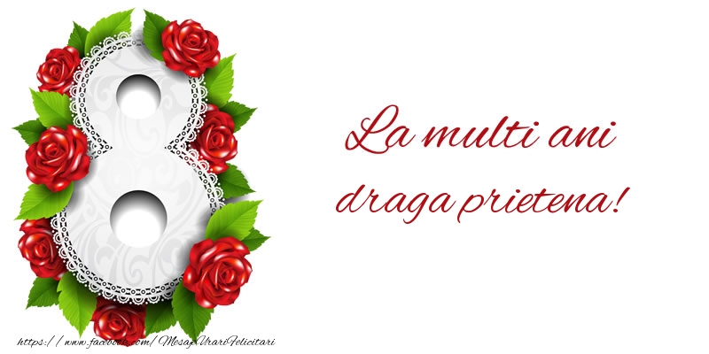 Felicitari de 8 Martie pentru Prietena - La multi ani draga prietena!