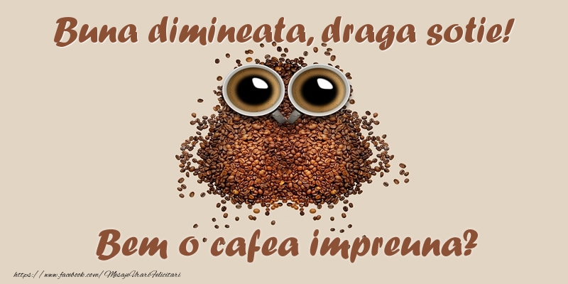 Felicitari de buna dimineata pentru Sotie - Buna dimineata, draga sotie! Bem o cafea impreuna?