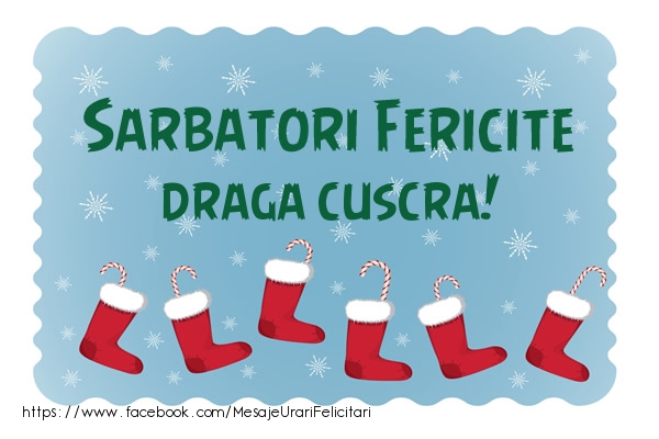 Felicitari de Craciun pentru Cuscra - Sarbatori fericite draga cuscra!