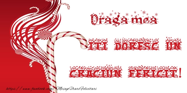 Felicitari de Craciun pentru Iubita - Draga mea iti doresc un Craciun Fericit!