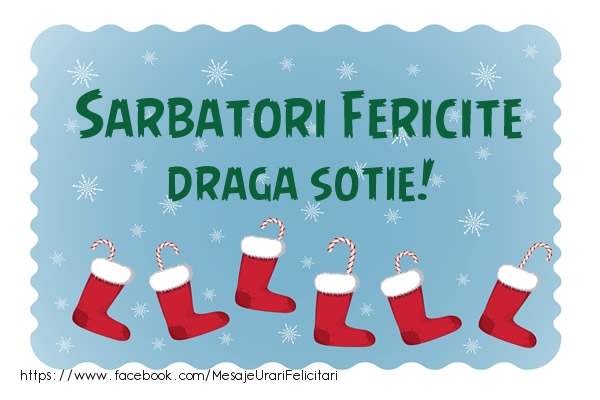 Felicitari de Craciun pentru Sotie - Sarbatori fericite draga sotie!