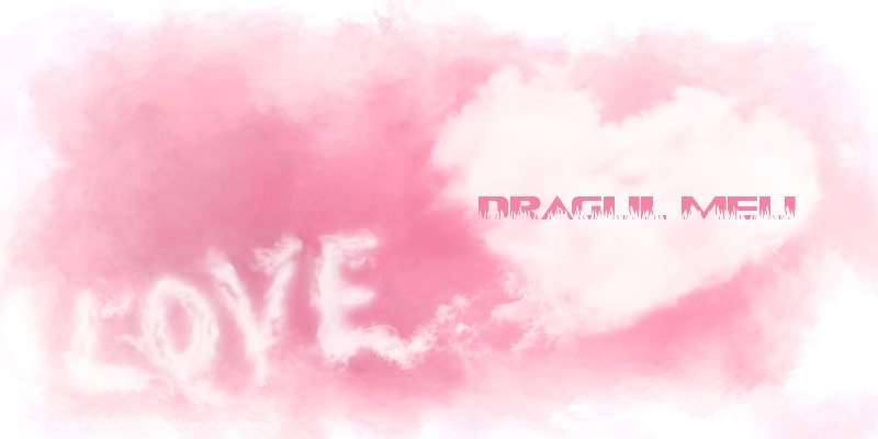 Felicitari de dragoste pentru Iubit - Love dragul meu