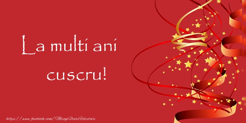 Felicitari de la multi ani pentru Cuscru - La multi ani cuscru!