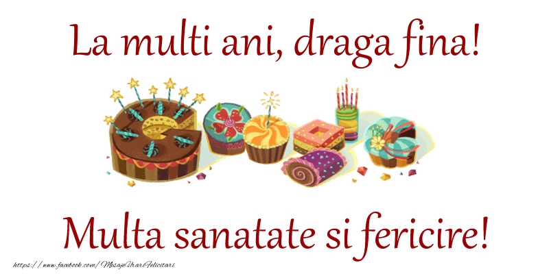 Felicitari de la multi ani pentru Fina - La multi ani, draga fina! Multa sanatate si fericire!