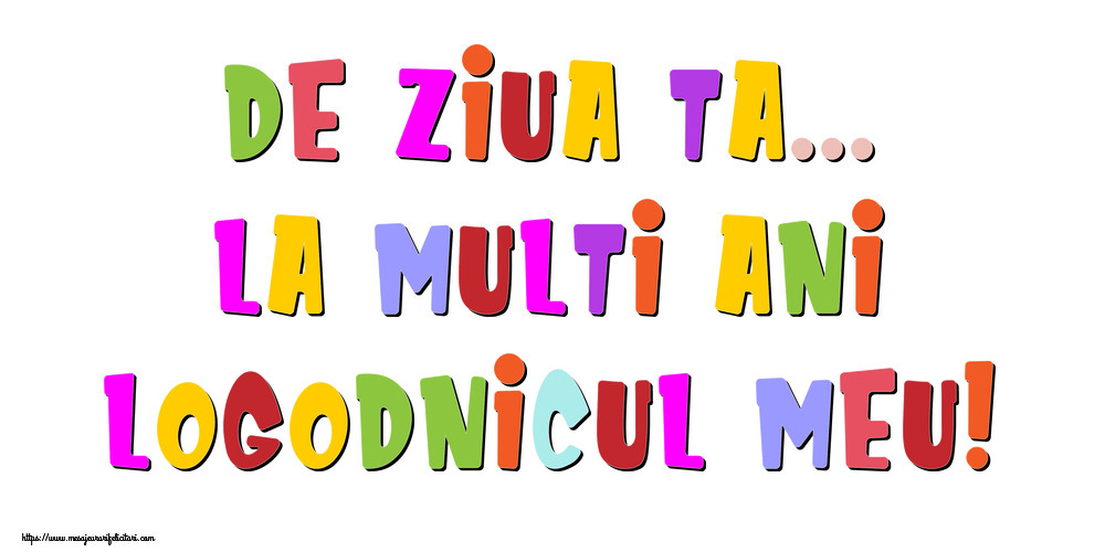 Felicitari de la multi ani pentru Logodnic - De ziua ta... La multi ani, logodnicul meu!