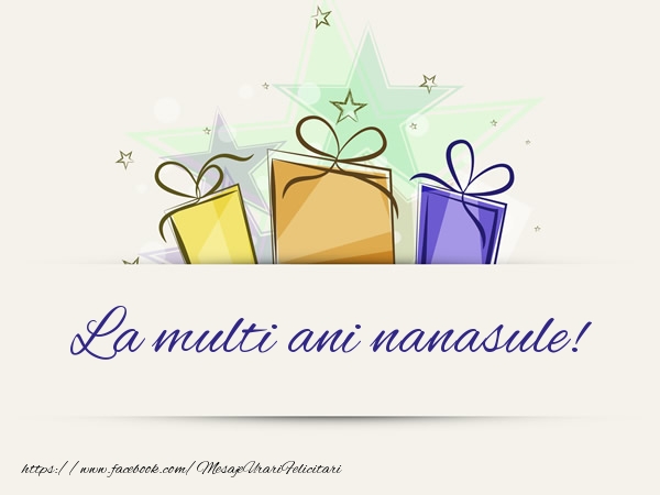 Felicitari de la multi ani pentru Nas - La multi ani nanasule!